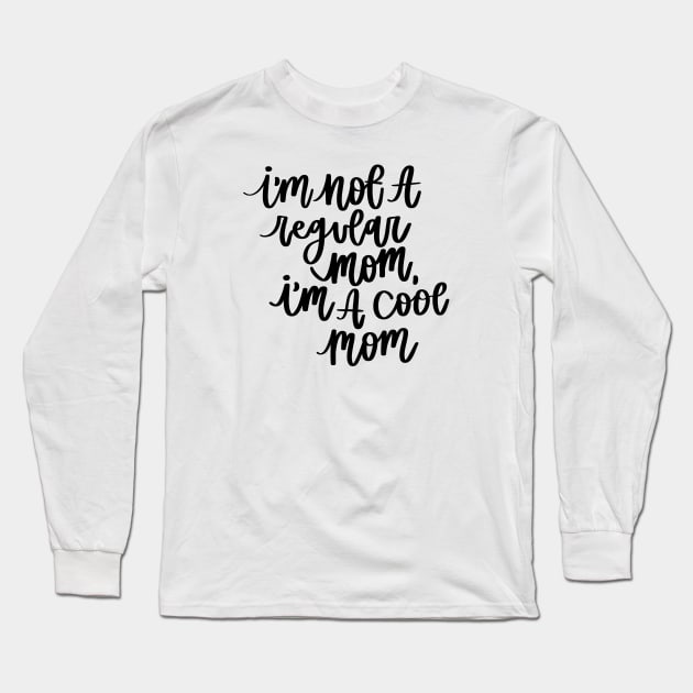 I'm a cool Mom (Black) Long Sleeve T-Shirt by goodnessgracedesign